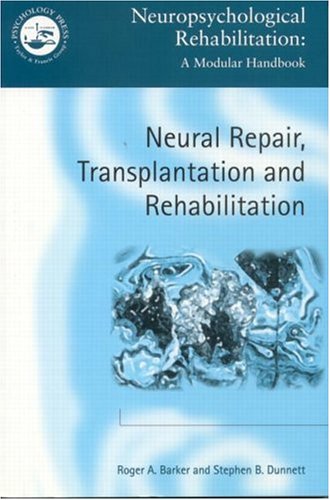 Stock image for Neural Repair, Transplantation and Rehabilitation (Neuropsychological Rehabilitation: A Modular Handbook) for sale by Zubal-Books, Since 1961