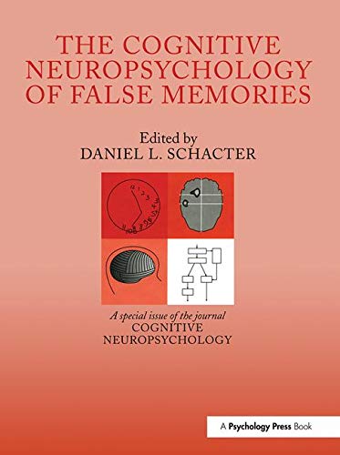 9780863776939: The Cognitive Neuropsychology of False Memories