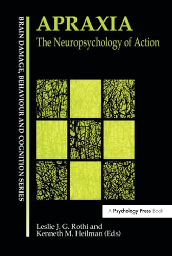 Beispielbild fr Apraxia: The Neuropsychology of Action (Brain Damage, Behaviour and Cognition Series) zum Verkauf von Anybook.com