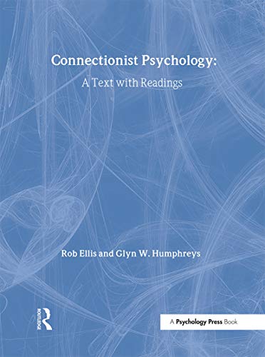 Connectionist Psychology: A Textbook with Readings (9780863777868) by Ellis, Rob; Humphreys, G.W.