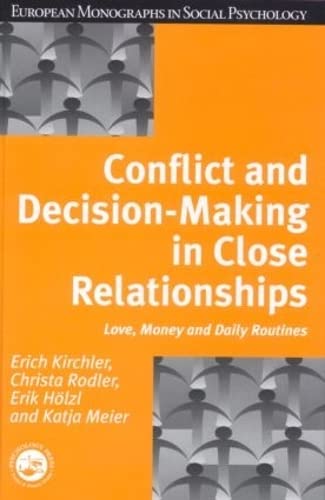Stock image for Conflict and Decision Making in Close Relationships: Love, Money and Daily Routines (European Monographs in Social Psychology) for sale by ThriftBooks-Atlanta