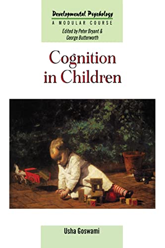 Cognition In Children (Developmental Psychology: A Modular Course) (9780863778254) by Goswami, Usha