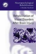 Beispielbild fr Rehabilitation of Visual Disorders After Brain Injury (Neuropsychological Rehabilitation: A Modular Handbook) zum Verkauf von Reuseabook