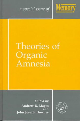 Beispielbild fr Theories of Organic Amnesia (A Special Issue of Memory) zum Verkauf von PsychoBabel & Skoob Books