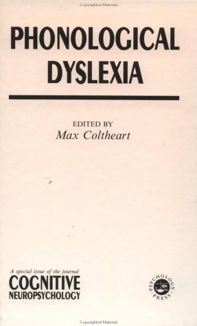 Imagen de archivo de Phonological Dyslexia: A Special Issue of the Journal "Cognitive Neuropsychology" a la venta por Versandantiquariat Christoph Gro