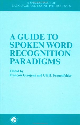 Beispielbild fr A Guide to Spoken Word Recognition Paradigms zum Verkauf von Better World Books