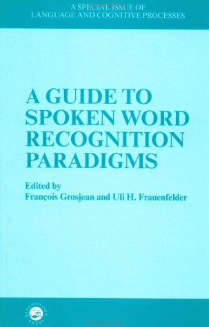 Imagen de archivo de A Guide to Spoken Word Recognition Paradigms a la venta por Better World Books