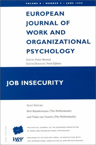 Job Insecurity:Iss 2 V8 Work: A Special Issue of the European Journal of Work and Organizational Psychology (Special Issues of the European Journal of Work and Organizational Psychology) - Bert Klandermans, Tinka Van Vuuren