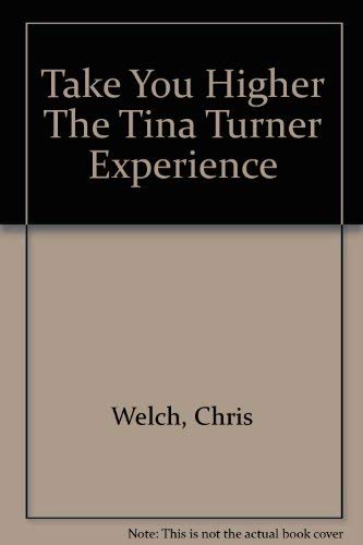 Imagen de archivo de Take You Higher The Tina Turner Experience a la venta por WorldofBooks