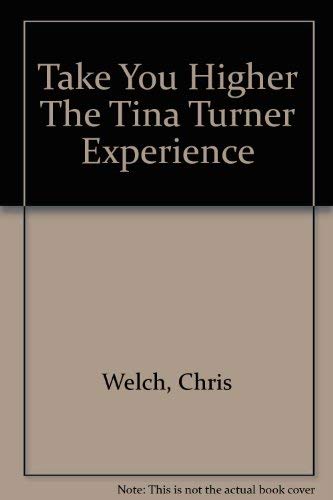 Stock image for Take You Higher The Tina Turner Experience for sale by WorldofBooks