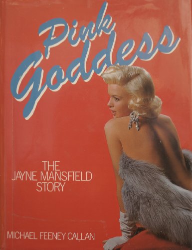 Imagen de archivo de Pink Goddess. The Jayne Mansfield Story. a la venta por Antiquariat Matthias Wagner