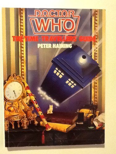 Doctor Who: The Time-Travellers Guide (9780863791888) by Haining, Peter