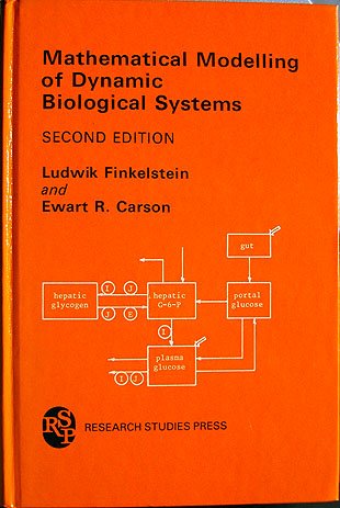 Mathematical Modelling of Dynamic Biological Systems (Medical computing series)