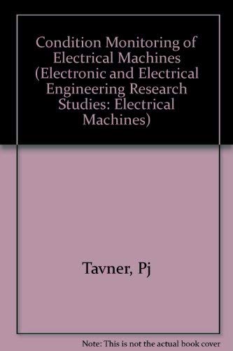 Beispielbild fr Condition Monitoring of Electrical Machines (Electronic and Electrical Engineering Research Studies: Electrical Machines) zum Verkauf von WorldofBooks