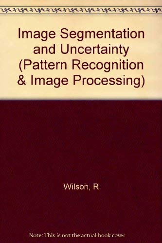 Stock image for Image Segmentation and Uncertainty (Pattern Recognition & Image Processing) for sale by Zubal-Books, Since 1961