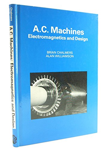 Imagen de archivo de Alternating Current Machines: Electromagnetics and Design (Electronic and Electrical Engineering Research Studies: Electrical Machines) a la venta por dsmbooks