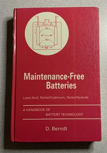 Beispielbild fr Maintenance-free Batteries: Lead-acid, Nickel/Cadmium, Nickel/Hydride - A Handbook of Battery Technology (Electronic & Electrical Engineering Research Studies Power Sources Technology) zum Verkauf von Smith Family Bookstore Downtown