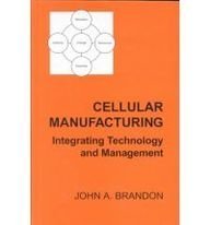 Stock image for Cellular Manufacturing Integrating Technology and Management (Engineering Management Series, 2) for sale by The Book Bin