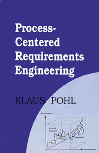 Process-Centered Requirements Engineering (Advanced Software Development Series) - K, Pohl