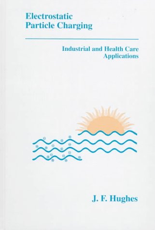 9780863802164: Electrostatic Particle Charging: Industrial and Health Care Applications: No.14 (Electrostatics & Electrostatic Applications S.)