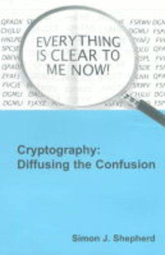 9780863802706: Cryptography: Diffusing the Confusion (Electronic & Electrical Engineering Research Studies. Communications systemS, Techniques, and Applications Series, 5.)