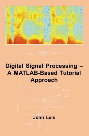 9780863802768: Digital Signal Processing: A MATLAB Based Tutorial Approach: 20 (Industrial Control, Computers & Communication S.)
