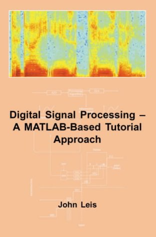 Stock image for Digital Signal Processing - A MATLAB-Based Tutorial Approach (Industrial Control, Computers and Communications) for sale by Alexander Books (ABAC/ILAB)