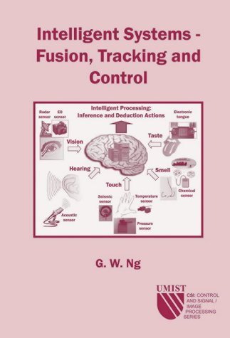 Stock image for Intelligent Systems: Fusion, Tracking and Control (CSI, Control and Signal/Image Processing Series) for sale by Bookmonger.Ltd