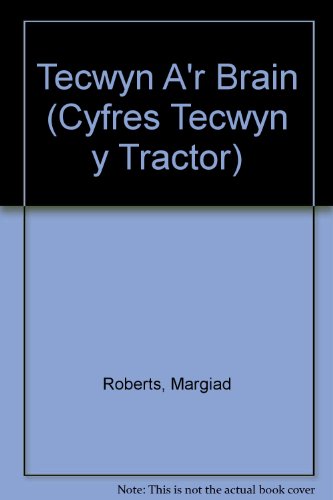 Stock image for Tecwyn a'r Brain (Cyfres Tecwyn y Tractor) for sale by Goldstone Books