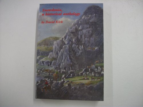 Beispielbild fr Snowdonia, A Historical Anthology zum Verkauf von WorldofBooks