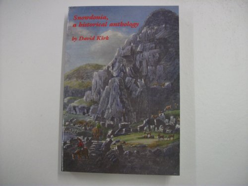 Snowdonia, a historical anthology (9780863812705) by KIRK, David