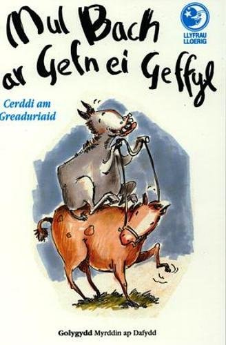 Stock image for Mul Bach Ar Gefn Ei Geffyl: Cerddi Am Greaduriaid (Cyfres Llyfrau Lloerig) for sale by Revaluation Books