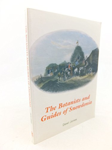 Beispielbild fr The Botanists and Guides of Snowdonia zum Verkauf von WorldofBooks