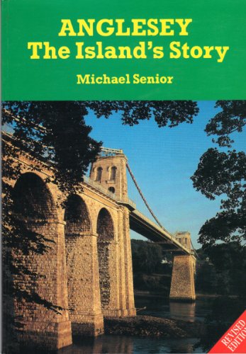 Beispielbild fr Anglesey: The Island's Story (The Michael Senior series) zum Verkauf von WorldofBooks