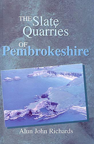Imagen de archivo de The Slate Quarries of Pembrokeshire a la venta por Goldstone Books