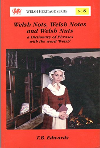 Stock image for Welsh Nots, Welsh Notes and Welsh Nuts: Dictionary of Welsh Vocabulary in the English Language (Welsh Heritage Series) for sale by ThriftBooks-Atlanta