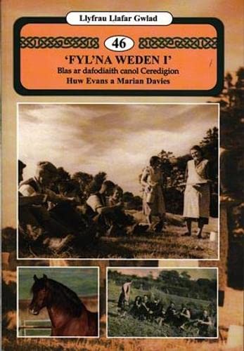 Stock image for Llyfrau Llafar Gwlad:46. 'Fyl'na Weden I' - Blas ar Dafodiaith Canol Ceredigion for sale by WorldofBooks