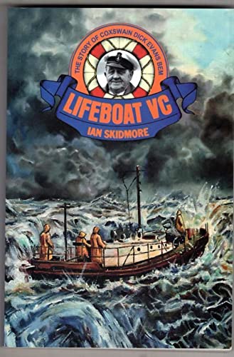 Stock image for Lifeboat VC - The Story of Coxswain Dick Evans Bem and his Many Rescues for sale by WorldofBooks