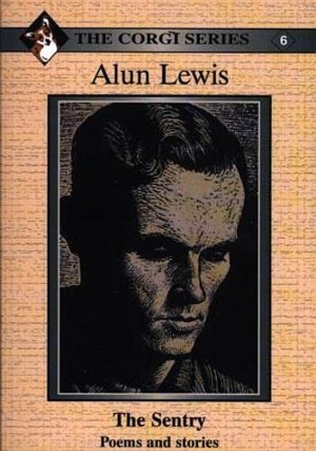 Beispielbild fr Corgi Series: 6. Alun Lewis - The Sentry: Poems and Stories zum Verkauf von WorldofBooks