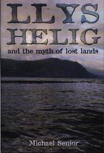 Stock image for Llys Helig and the Myth of Lost Lands for sale by WorldofBooks