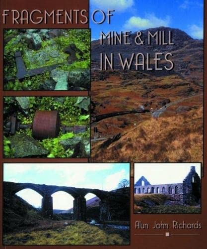 Imagen de archivo de Fragments of Mine and Mill in Wales a la venta por MusicMagpie