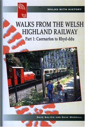 Walks from the Welsh Highland Railway (Walks with History) (9780863818165) by Dave Salter