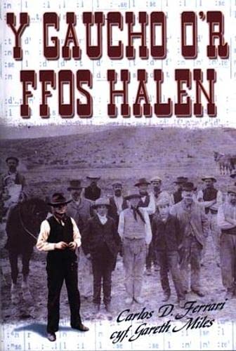 Imagen de archivo de Y GAUCHO O'R FFOS HALEN. a la venta por Books On The Green