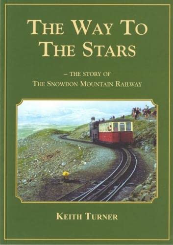 Stock image for Way to the Stars, The - Story of the Snowdon Mountain Railway, The for sale by AwesomeBooks