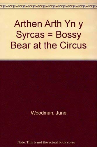 9780863832048: Arthen Arth Yn y Syrcas = Bossy Bear at the Circus