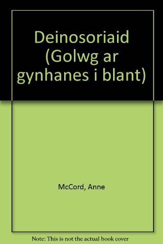 9780863833922: Deinosoriaid (Golwg ar gynhanes i blant)