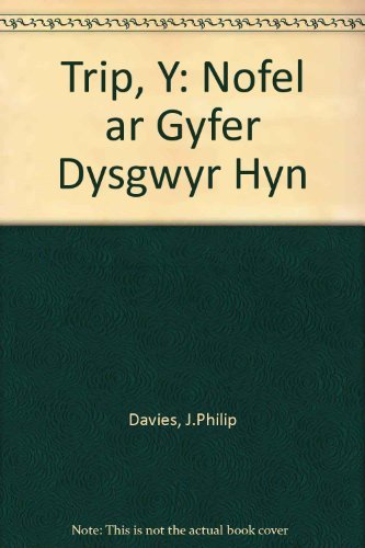 Trip, Y: Nofel Ar Gyfer Dysgwyr Hyn