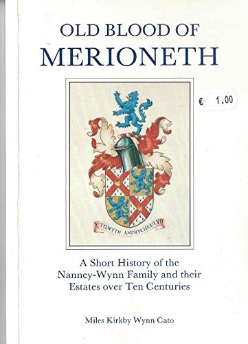 9780863835384: Old blood of Merioneth: A short history of the Nanney-Wynn family and their estates over ten centuries