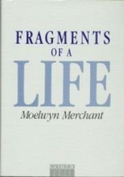 Fragments of a life (9780863836473) by Moelwyn. Merchant