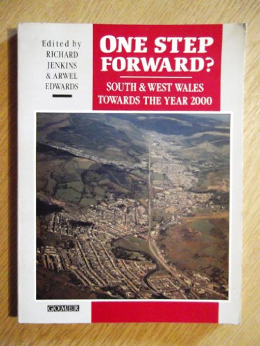 ONE STEP FORWARD ? South and West Wales Towards the Year 2000.